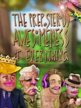 The Preposterous Awesomeness of Everything background