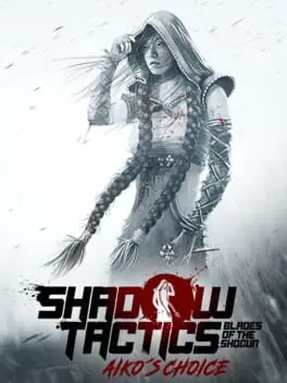 Shadow Tactics: Blades of the Shogun - Aiko’s Choice cover art