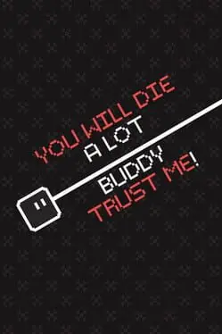 You Will Die a Lot Buddy, Trust Me! cover