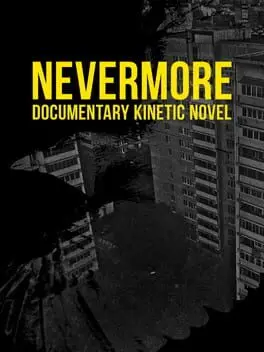 Nevermore: Documentary Kinetic Novel cover