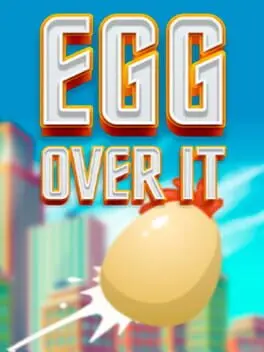 Egg Over It: Fall Flat From the Top cover
