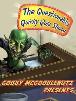 Gobby McGobblenutz Presents: The Questionably Quirky Quiz Show cover