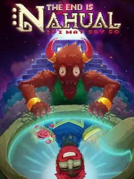The End is Nahual: If I May Say So cover