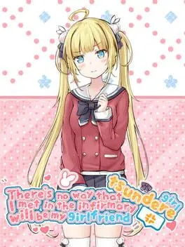 There's no way that tsundere girl I met in the infirmary will be my girlfriend background