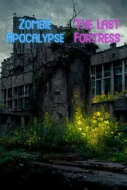Zombie Apocalypse: The Last Fortress cover