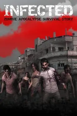 Infected: Zombie Apocalypse Survival Story cover