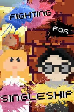 Fighting for Singleship: I am Chased by a Bunch of Women But I Just Want to Play Video Games cover