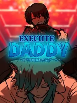 Execute Daddy: Papa ga Nandemo Shinu Game cover