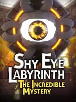 Shy Eye Labyrinth: The Incredible Mystery cover