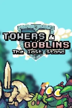 Towers & Goblins: The Last Stand cover