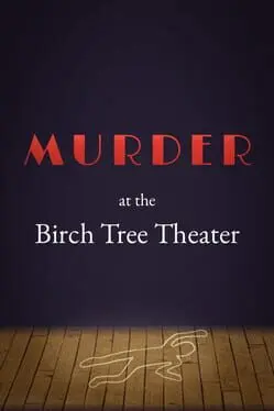 Murder at the Birch Tree Theater background