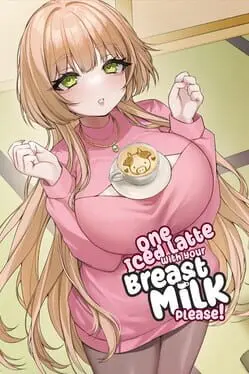 One Iced Latte With Your Breast Milk, Please! cover