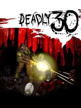 Deadly 30 background
