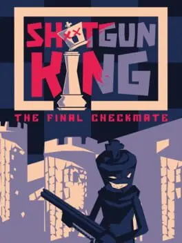 Shotgun King: the Final Checkmate background