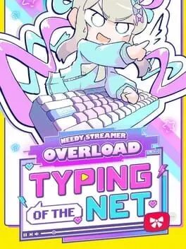 Needy Streamer Overload: Typing of The Net background