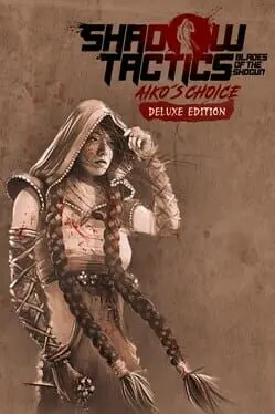 Shadow Tactics: Aiko's Choice - Deluxe Edition cover