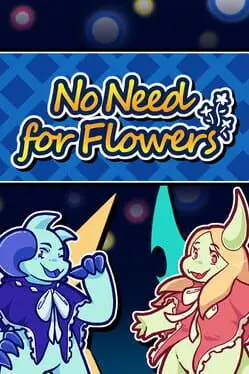 No Need for Flowers background