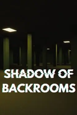 Shadow of Backrooms cover art