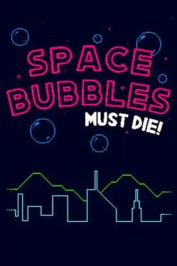 Space Bubbles Must Die! cover