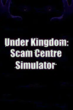 Under Kingdom: Scam Centre Simulator background