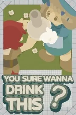 You Sure Wanna Drink This? background