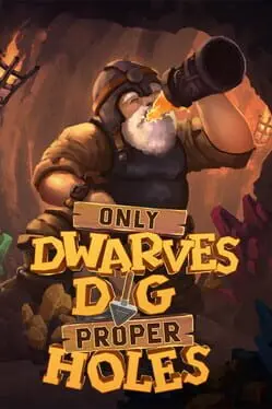 Only Dwarves Dig Proper Holes cover