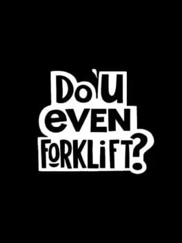 Do You Even Forklift? cover