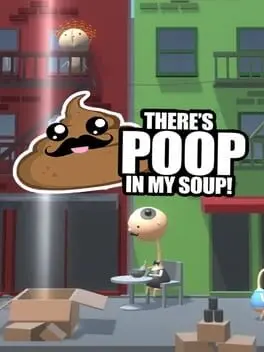 There's Poop In My Soup background
