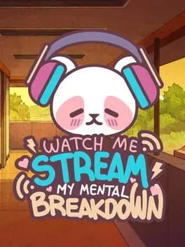 Watch Me Stream My Mental Breakdown cover art