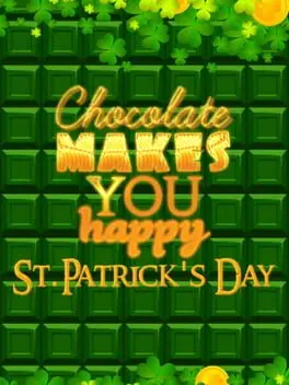Chocolate makes you happy: St.Patrick's Day cover