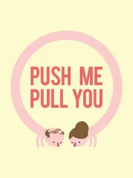 Push Me Pull You background