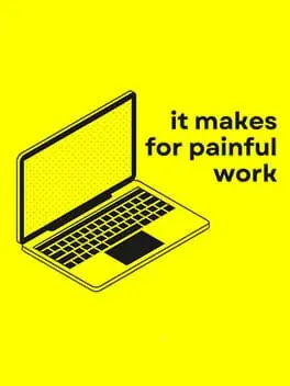 It Makes for Painful Work cover