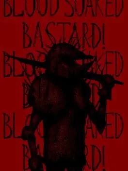 Blood Soaked Bastard! cover