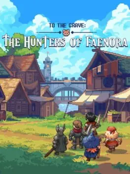 To The Grave: The Hunters of Faenora cover