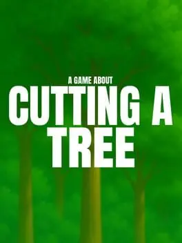 A Game About Cutting A Tree cover