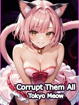 Corrupt Them All: Tokyo Meow cover