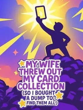 My Wife Threw Out My Card Collection (So I Bought a Dump to Find Them All) background