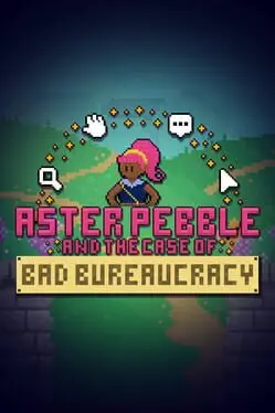 Aster Pebble and the Case of Bad Bureaucracy background