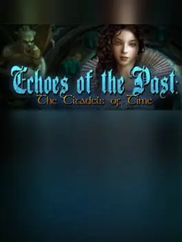 Echoes of the Past: The Citadels of Time - Collector's Edition cover