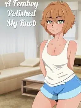 A Femboy Polished My Knob cover