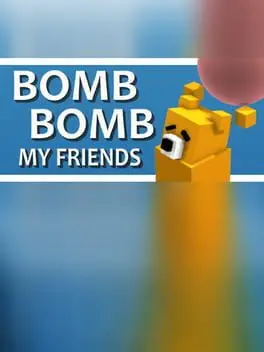 Bomb Bomb! My Friends cover