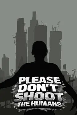 Please Don't Shoot the Humans background