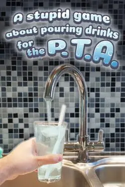 A Stupid Game About Pouring Drinks for the P.T.A. background