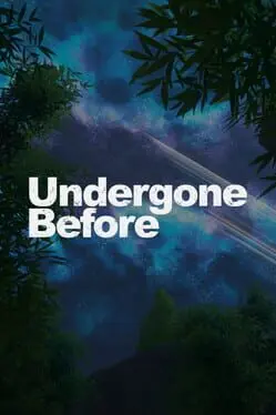 Undergone: Before background