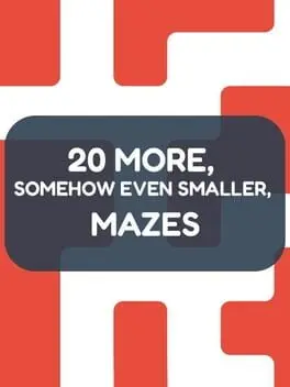 20 More, Somehow Even Smaller, Mazes background