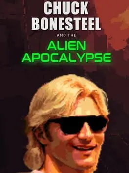 Chuck Bonesteel & the Alien Apocalypse cover art