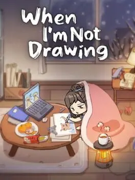 When I’m Not Drawing background