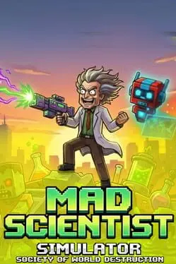 Mad Scientist Simulator – Society of World Destruction cover