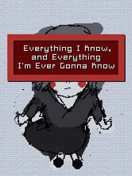 Everything I Know, and Everything I'm Ever Gonna Know cover art