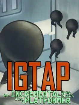 IGTAP: An Incremental Game That's Also a Platformer background